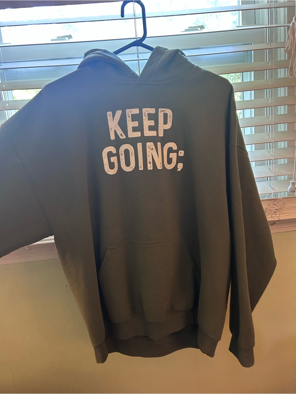 “Keep Going;” Olive Green Hoodie Sweatshirt